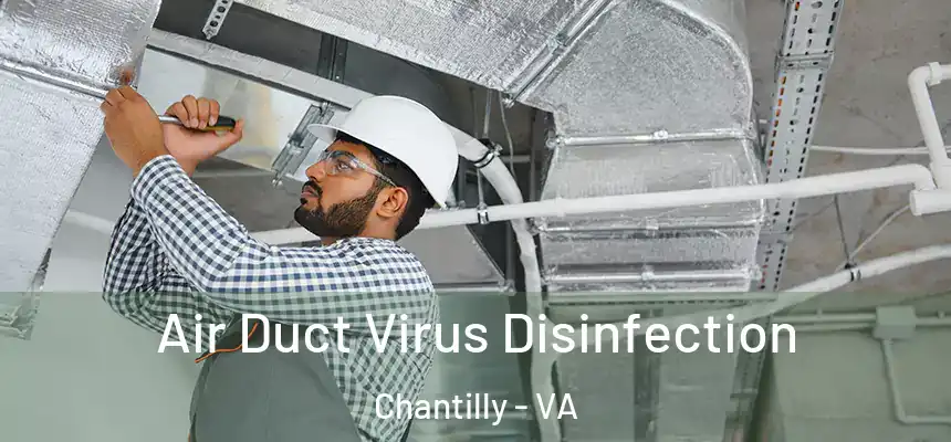  Air Duct Virus Disinfection Chantilly - VA