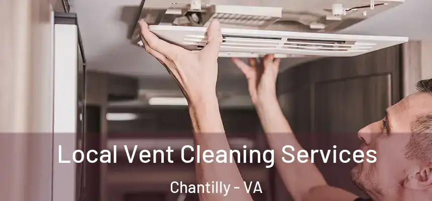  Local Vent Cleaning Services Chantilly - VA